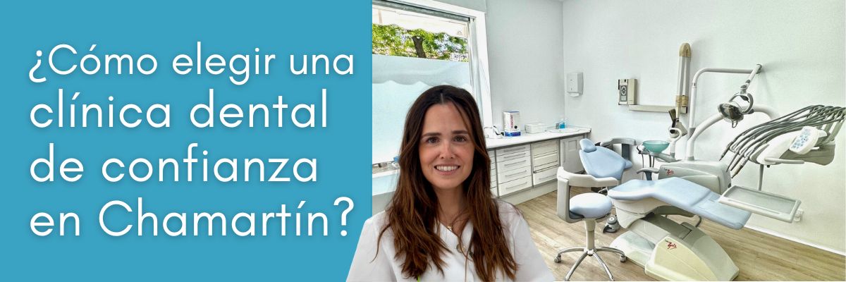 ¿Cómo elegir una clínica dental de confianza en Chamartín?