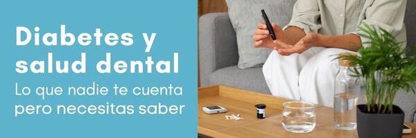 diabetes y salud dental: periodoncia y tantos otros problemas de salud relacionados